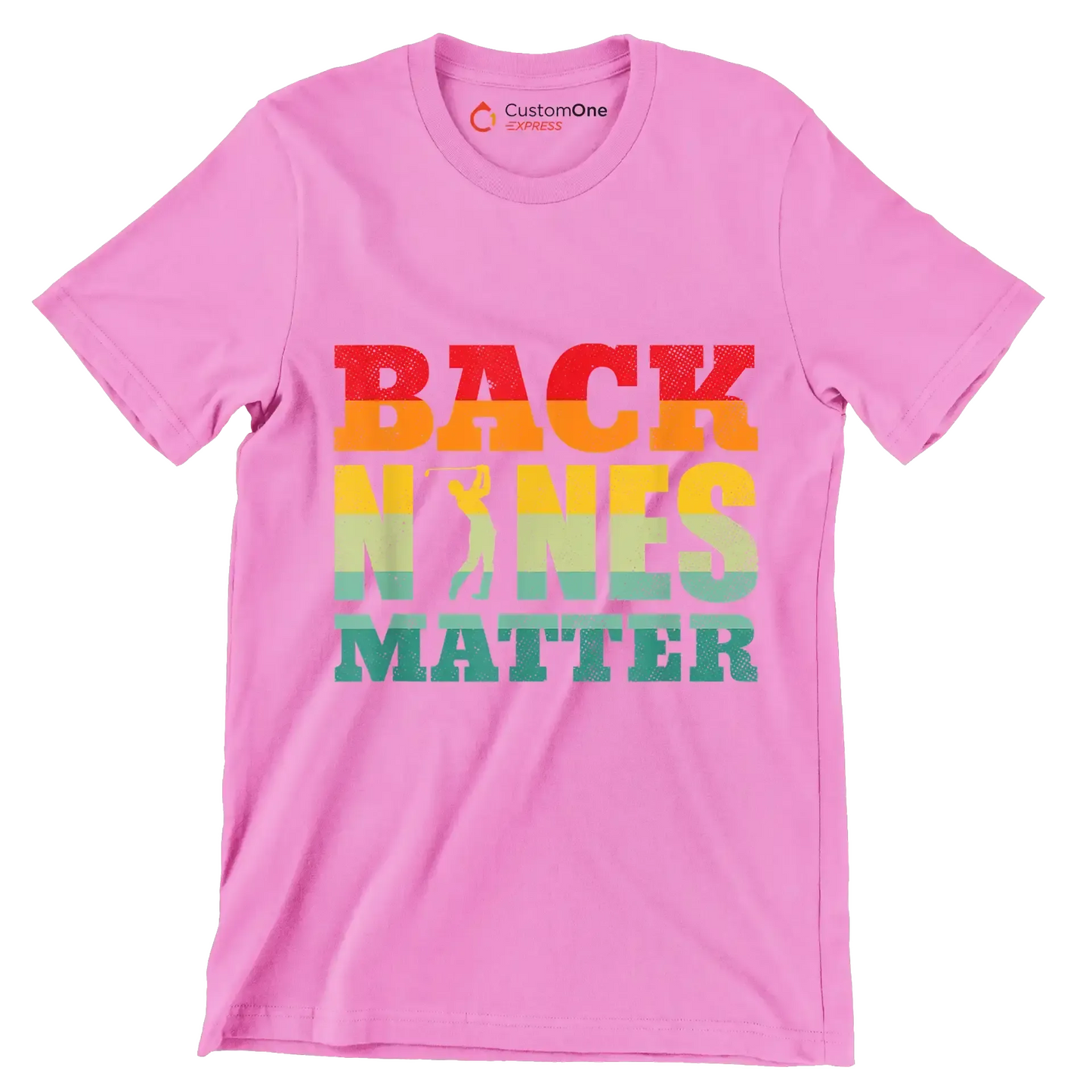 BACK NINES MATTER - Golf Themed T-Shirt-Pink-S-Custom One Express