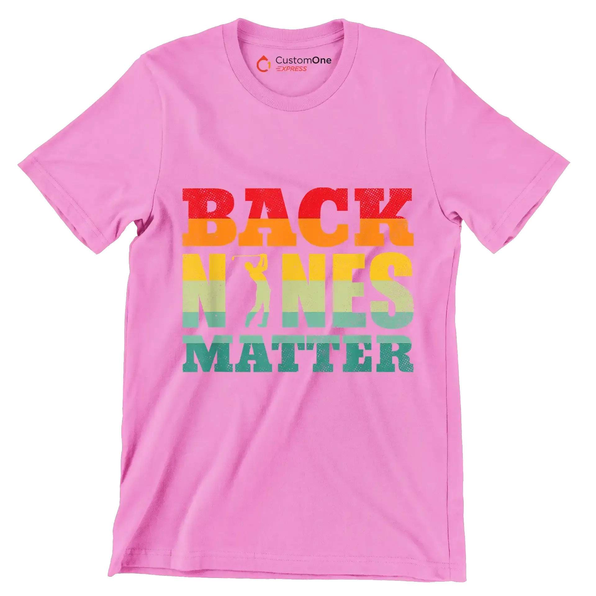 BACK NINES MATTER - Golf Themed T-Shirt-Pink-S-Custom One Express
