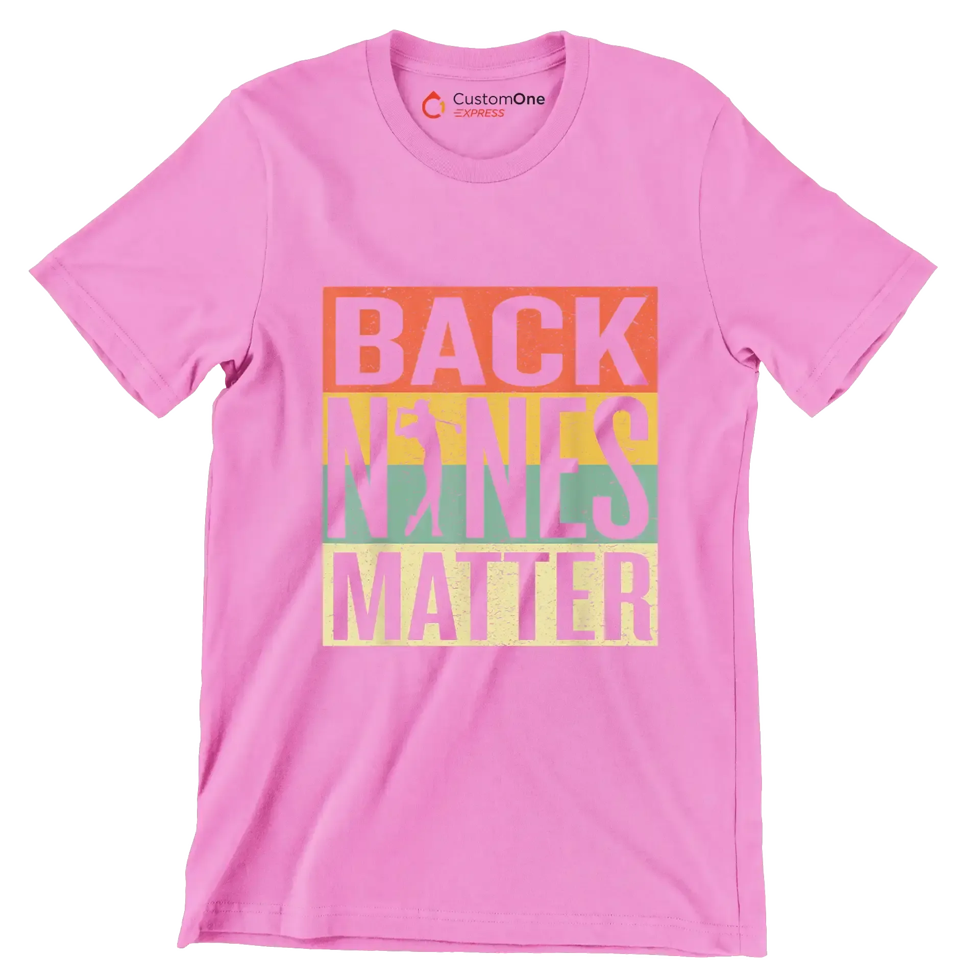 BACK NINES MATTER - Golf Themed T-Shirt-Pink-S-Custom One Express