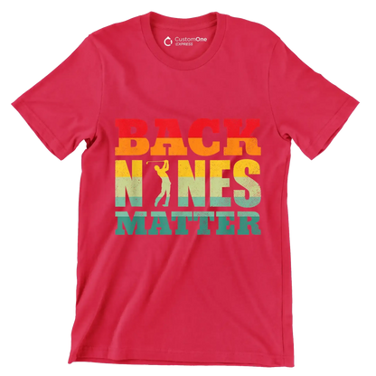 BACK NINES MATTER - Golf Themed T-Shirt-Red-S-Custom One Express