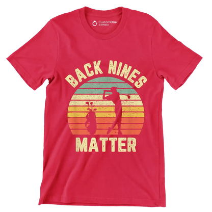 BACK NINES MATTER - Golf Themed T-Shirt-Red-S-Custom One Express