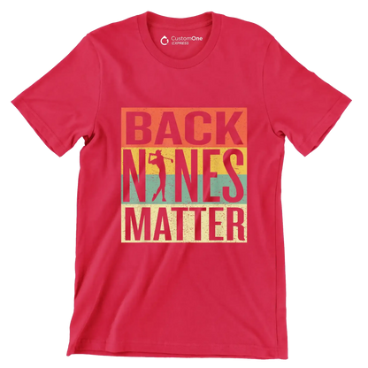 BACK NINES MATTER - Golf Themed T-Shirt-Red-S-Custom One Express