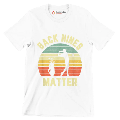 BACK NINES MATTER - Golf Themed T-Shirt-White-S-Custom One Express