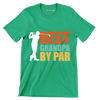 BEST GRANDPA BY PAR - Golf Themed T-Shirt-Green-S-Custom One Express