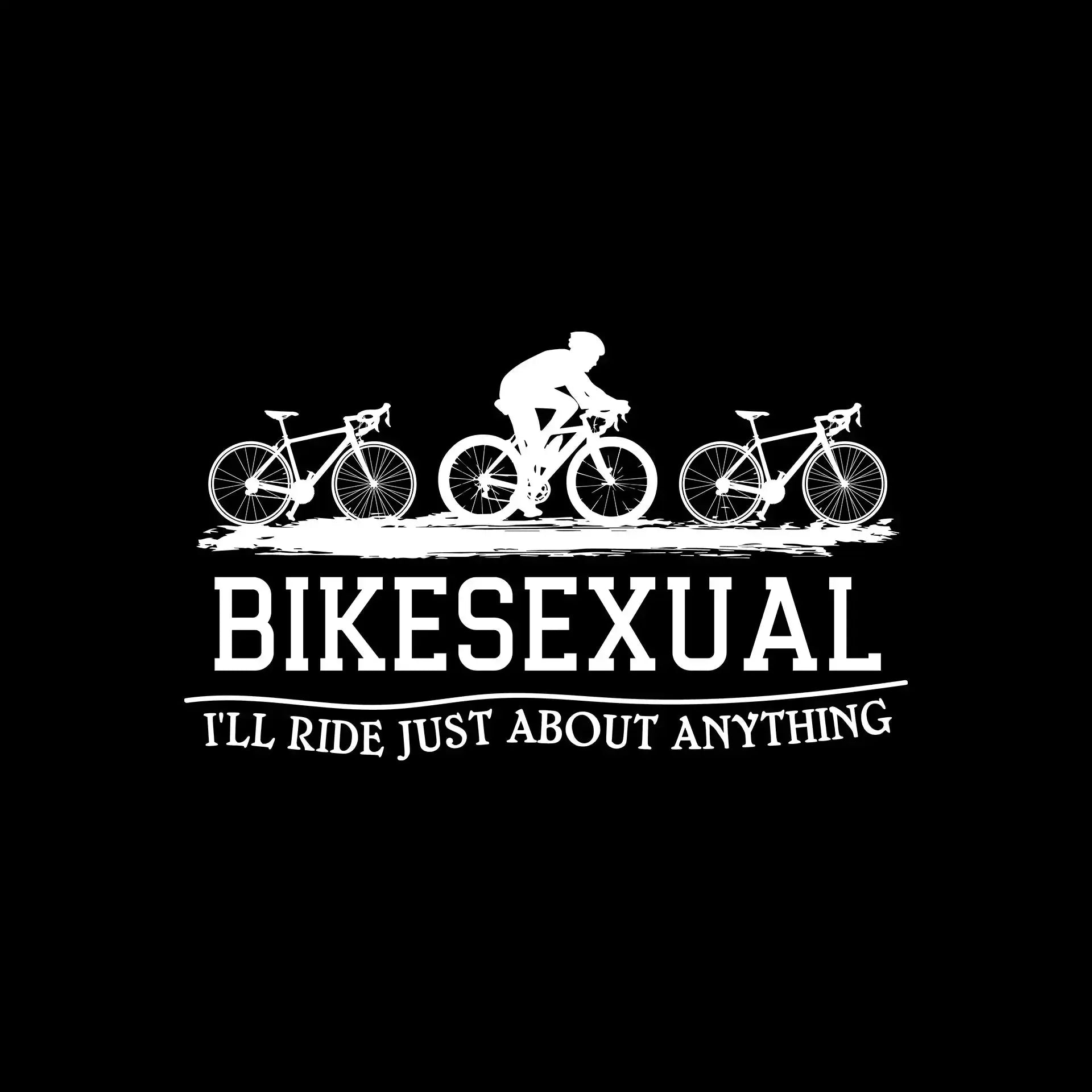 BIKESEXUAL I'LL RIDE JUST ABOUT ANYTHING - Bicycle Themed T-Shirt-Black-S-Custom One Express