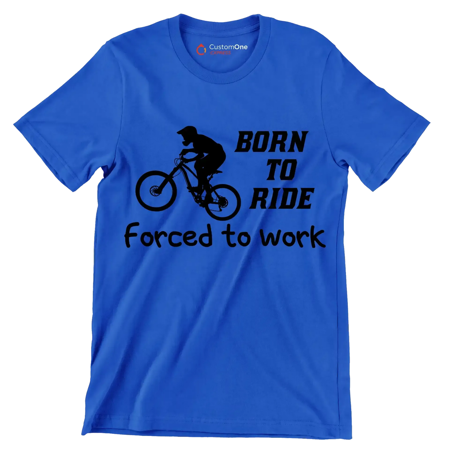 BORN TO RIDE FORCED TO WORK - Bicycle Themed T-Shirt-Blue-S-Custom One Express