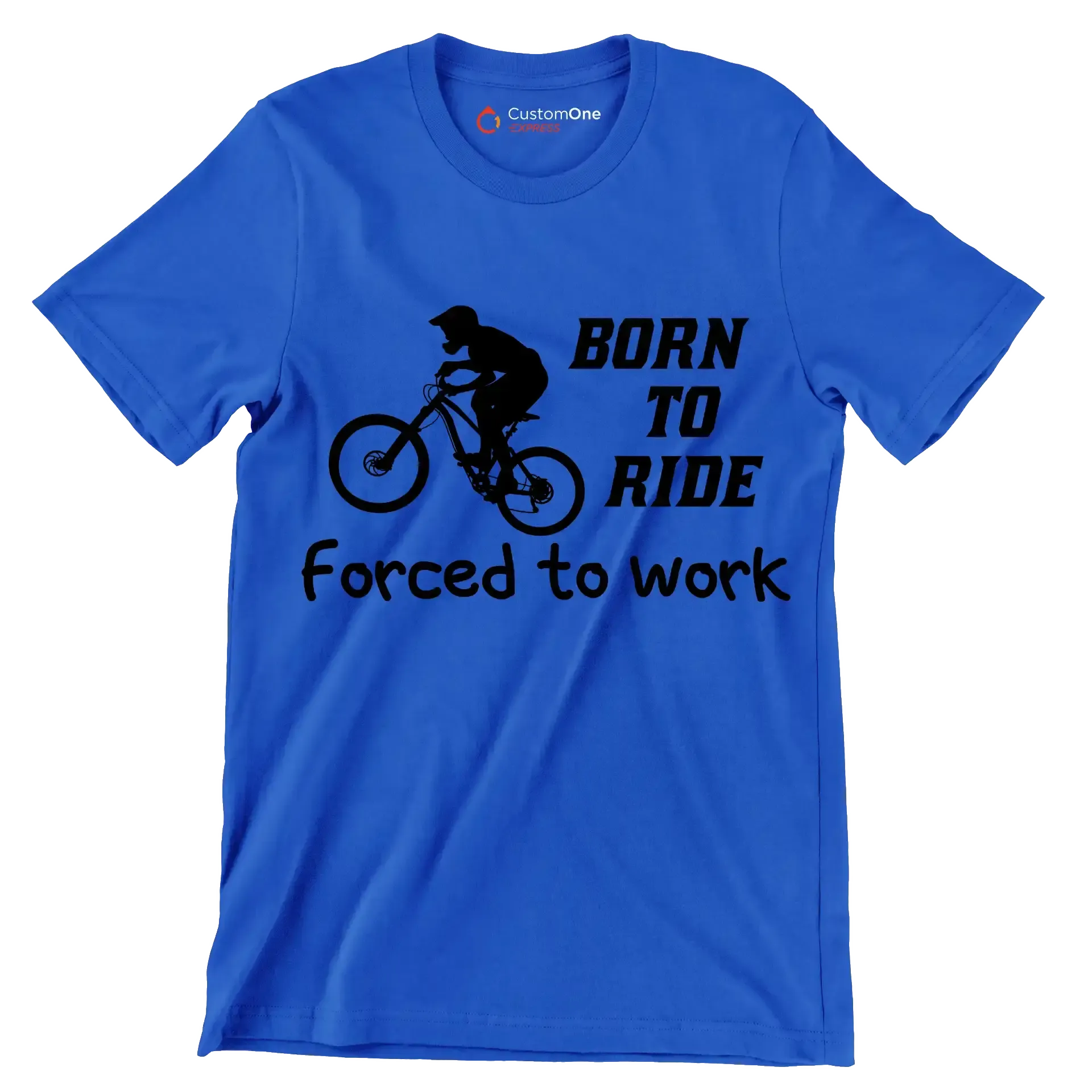 BORN TO RIDE FORCED TO WORK - Bicycle Themed T-Shirt-Blue-S-Custom One Express
