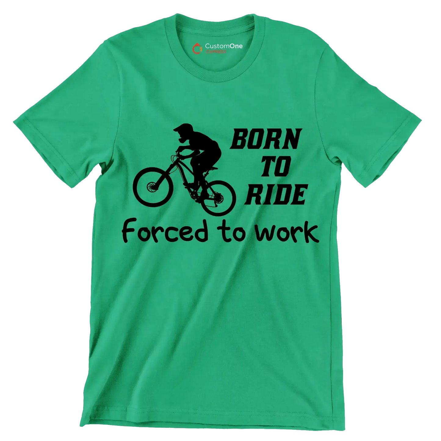 BORN TO RIDE FORCED TO WORK - Bicycle Themed T-Shirt-Green-S-Custom One Express
