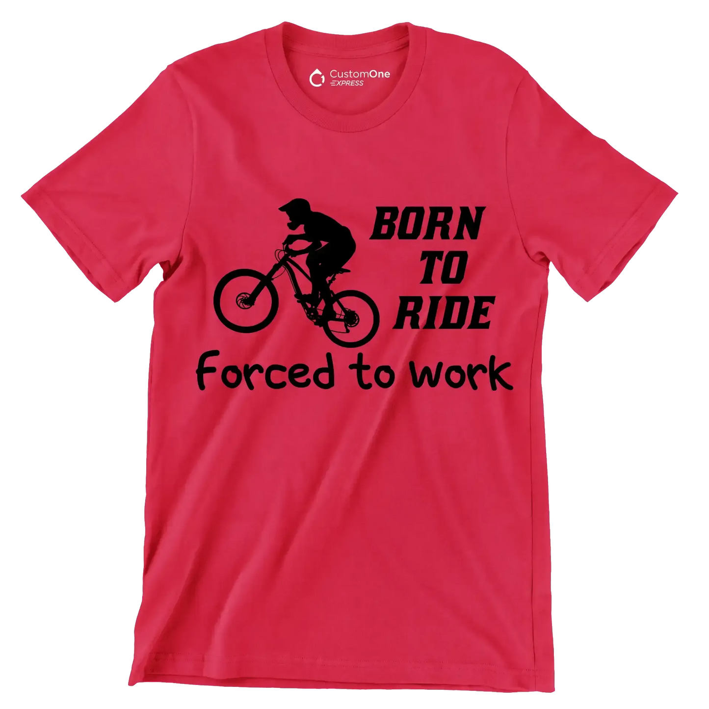 BORN TO RIDE FORCED TO WORK - Bicycle Themed T-Shirt-Red-S-Custom One Express