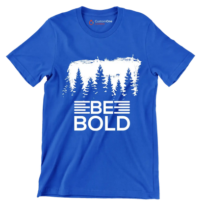 Be Bold - Motivational Themed T-Shirt-Blue-S-Custom One Express