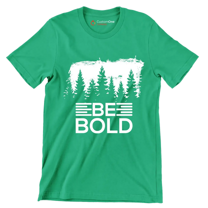 Be Bold - Motivational Themed T-Shirt-Green-S-Custom One Express