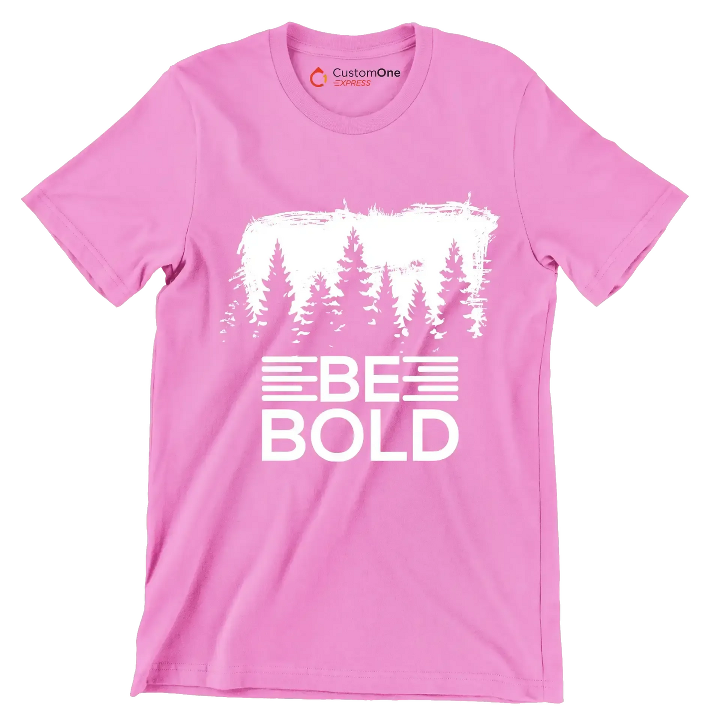 Be Bold - Motivational Themed T-Shirt-Pink-S-Custom One Express