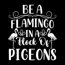 Be a flamingo in a flock of pigeons - Sarcasm Themed T-Shirt-Black-S-Custom One Express