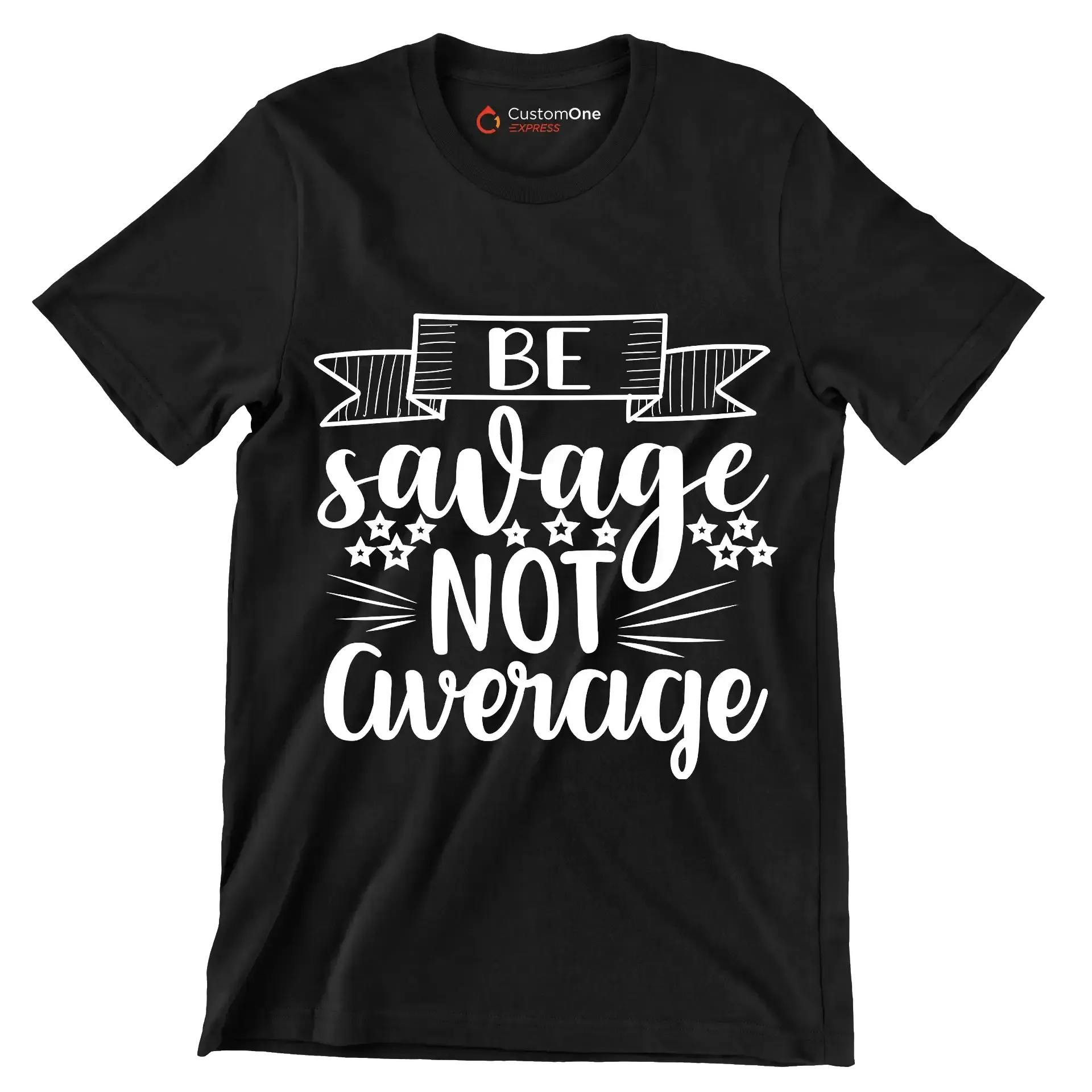 Be savage not average - Sarcasm Themed T-Shirt-Black-S-Custom One Express