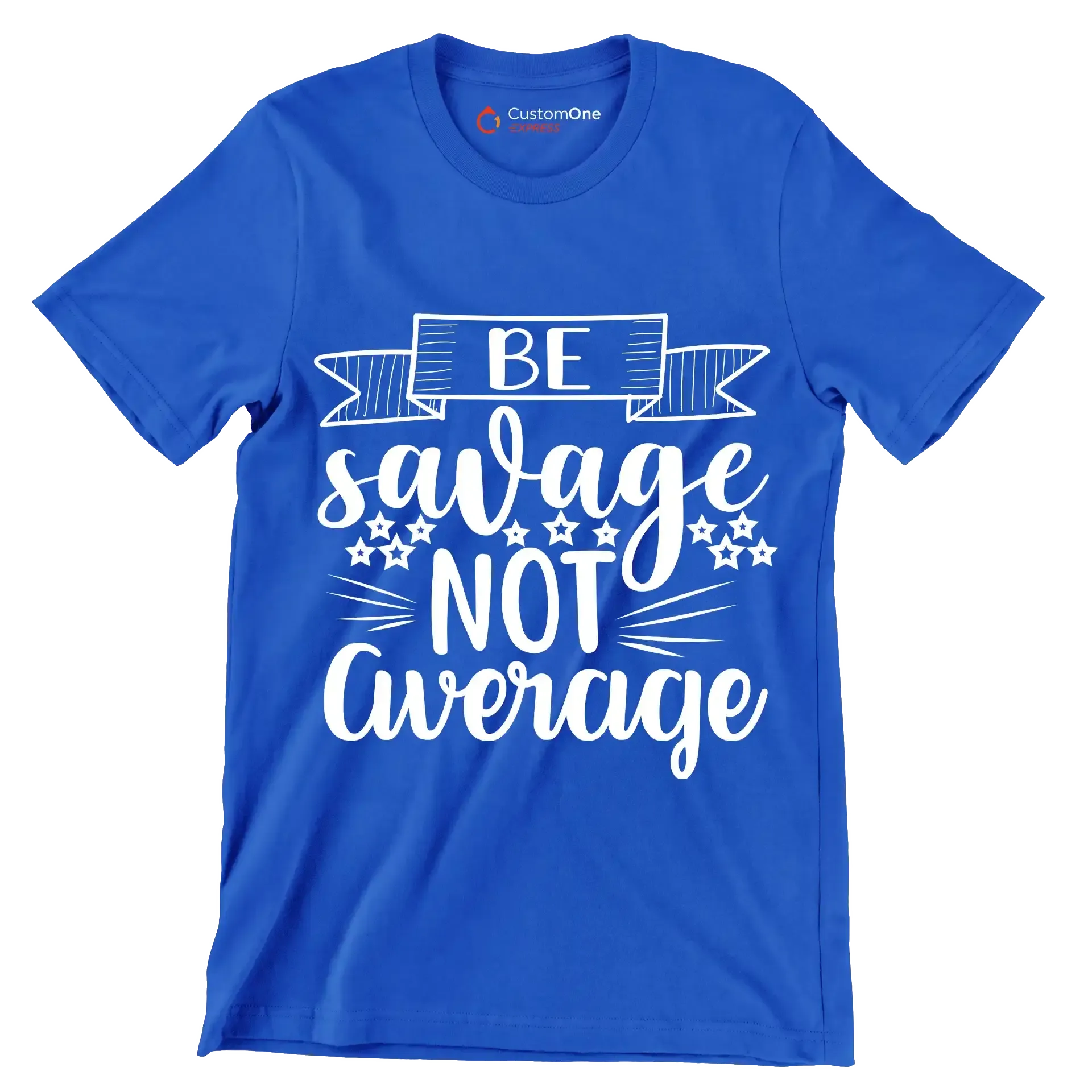Be savage not average - Sarcasm Themed T-Shirt-Blue-S-Custom One Express