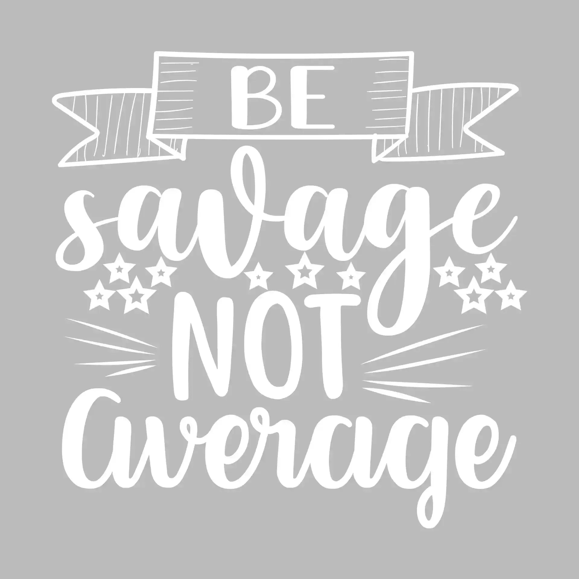 Be savage not average - Sarcasm Themed T-Shirt-Black-S-Custom One Express