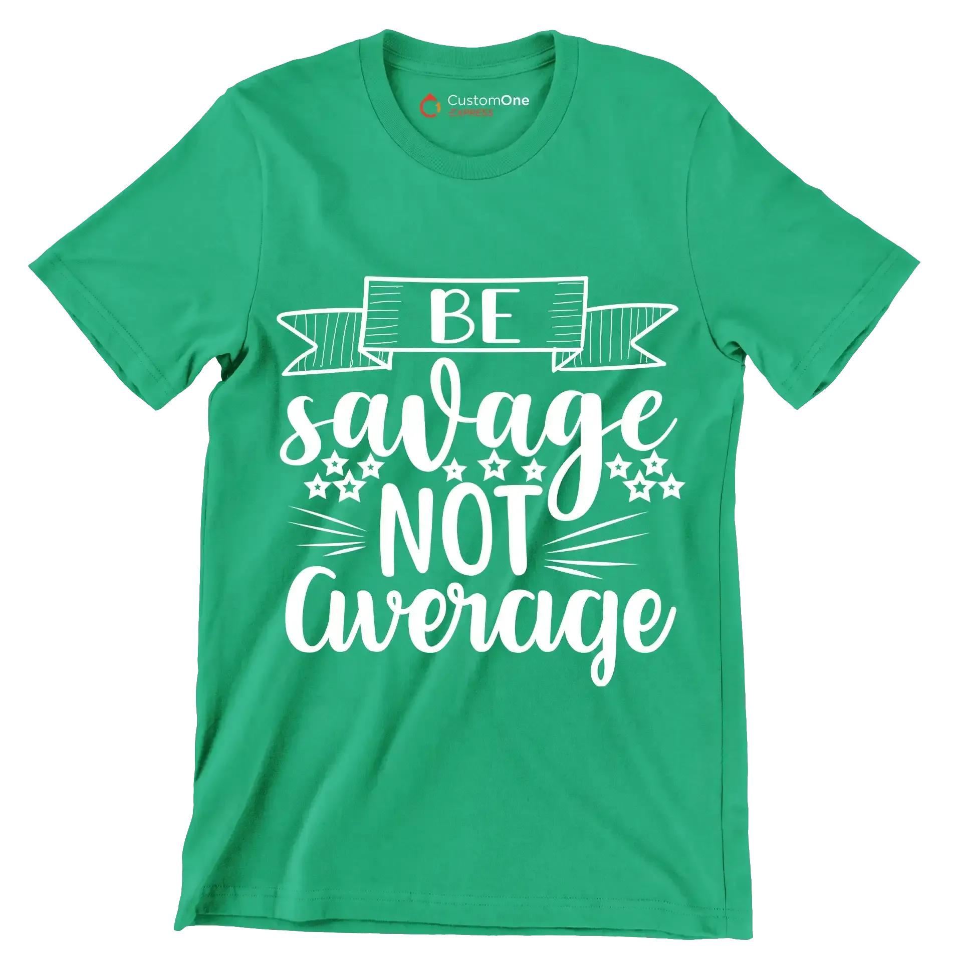 Be savage not average - Sarcasm Themed T-Shirt-Green-S-Custom One Express