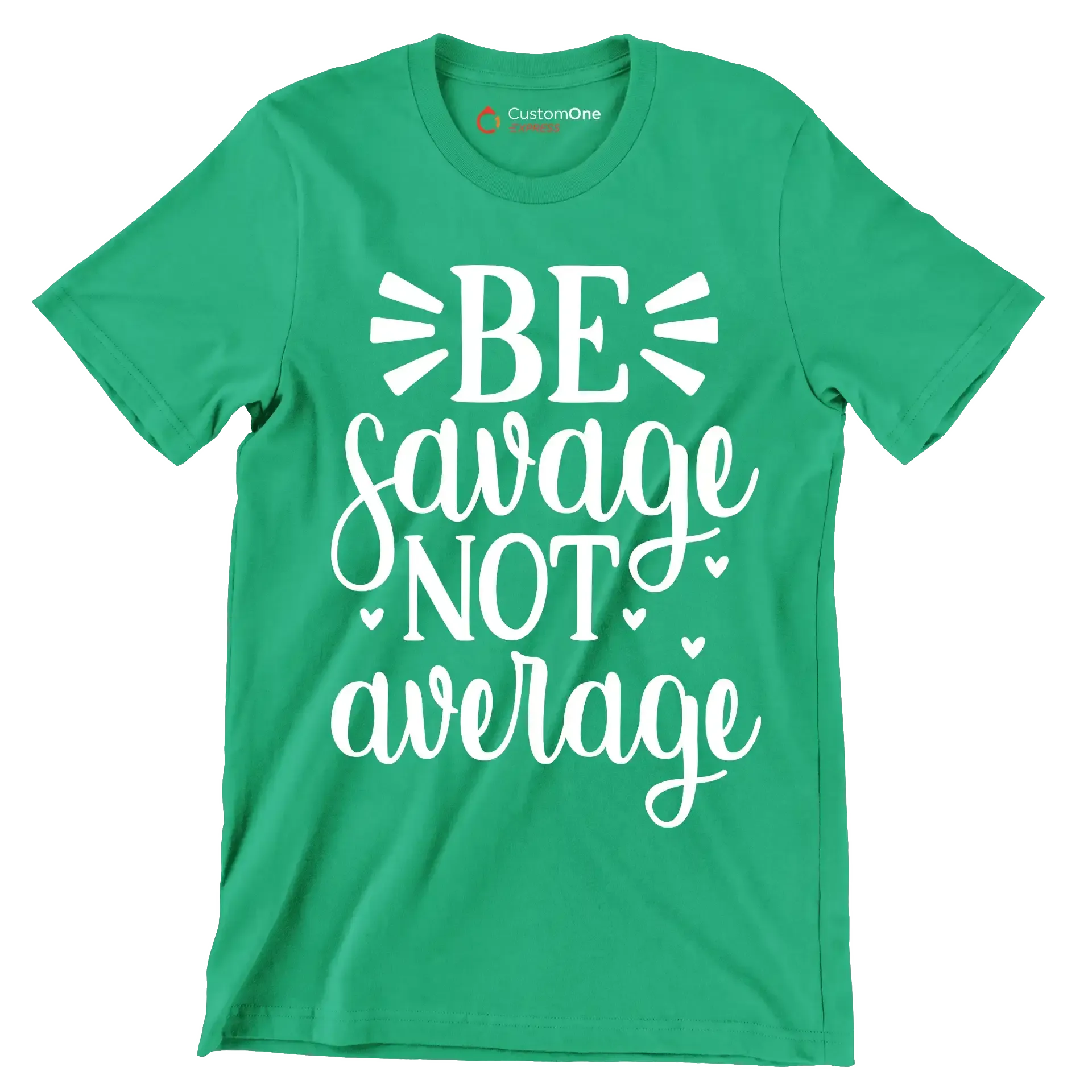 Be savage not average - Sarcasm Themed T-Shirt-Green-S-Custom One Express