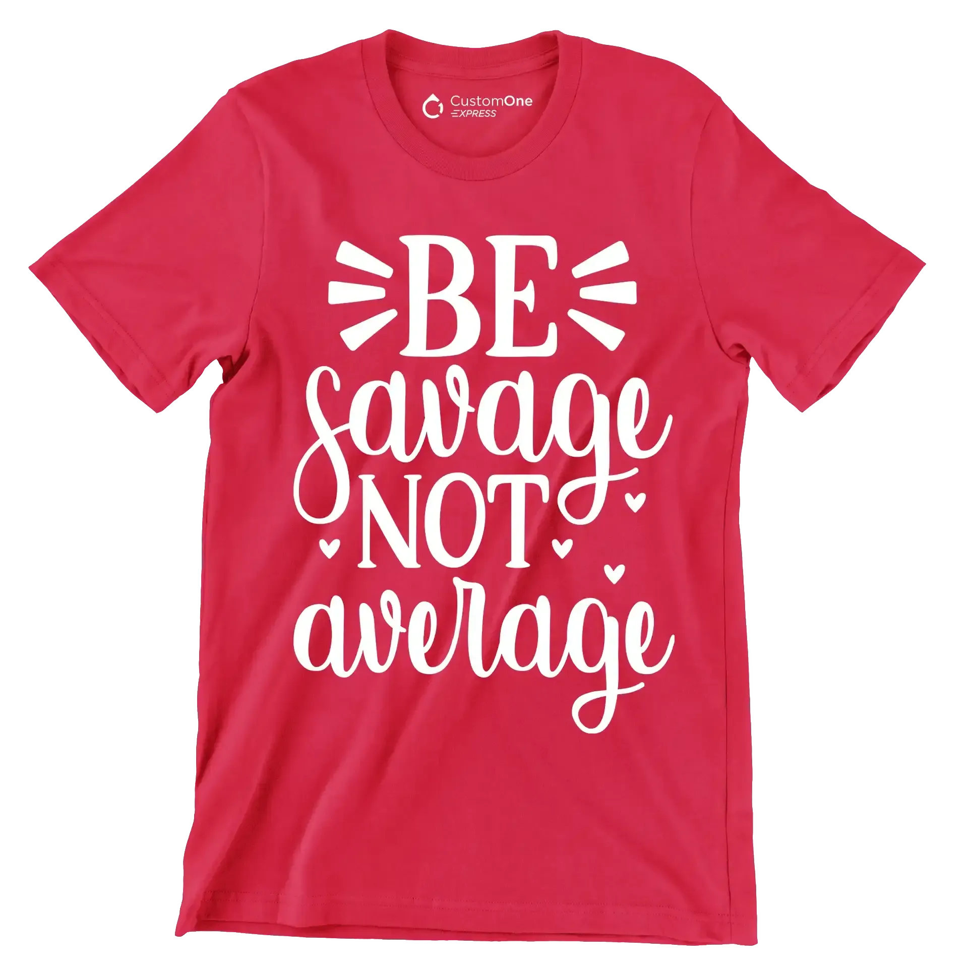 Be savage not average - Sarcasm Themed T-Shirt-Red-S-Custom One Express