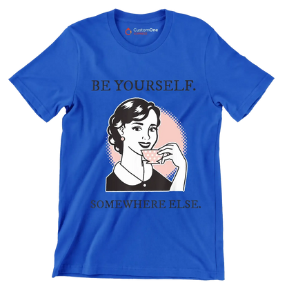 Be yourself. somewhere else - Retro Themed T-Shirt-Blue-S-Custom One Express