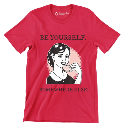 Be yourself. somewhere else - Retro Themed T-Shirt-Red-S-Custom One Express