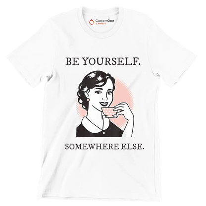 Be yourself. somewhere else - Retro Themed T-Shirt-White-S-Custom One Express