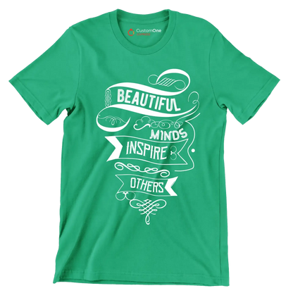 Beautiful Minds Inspire Others - Motivational Themed T-Shirt-Green-S-Custom One Express