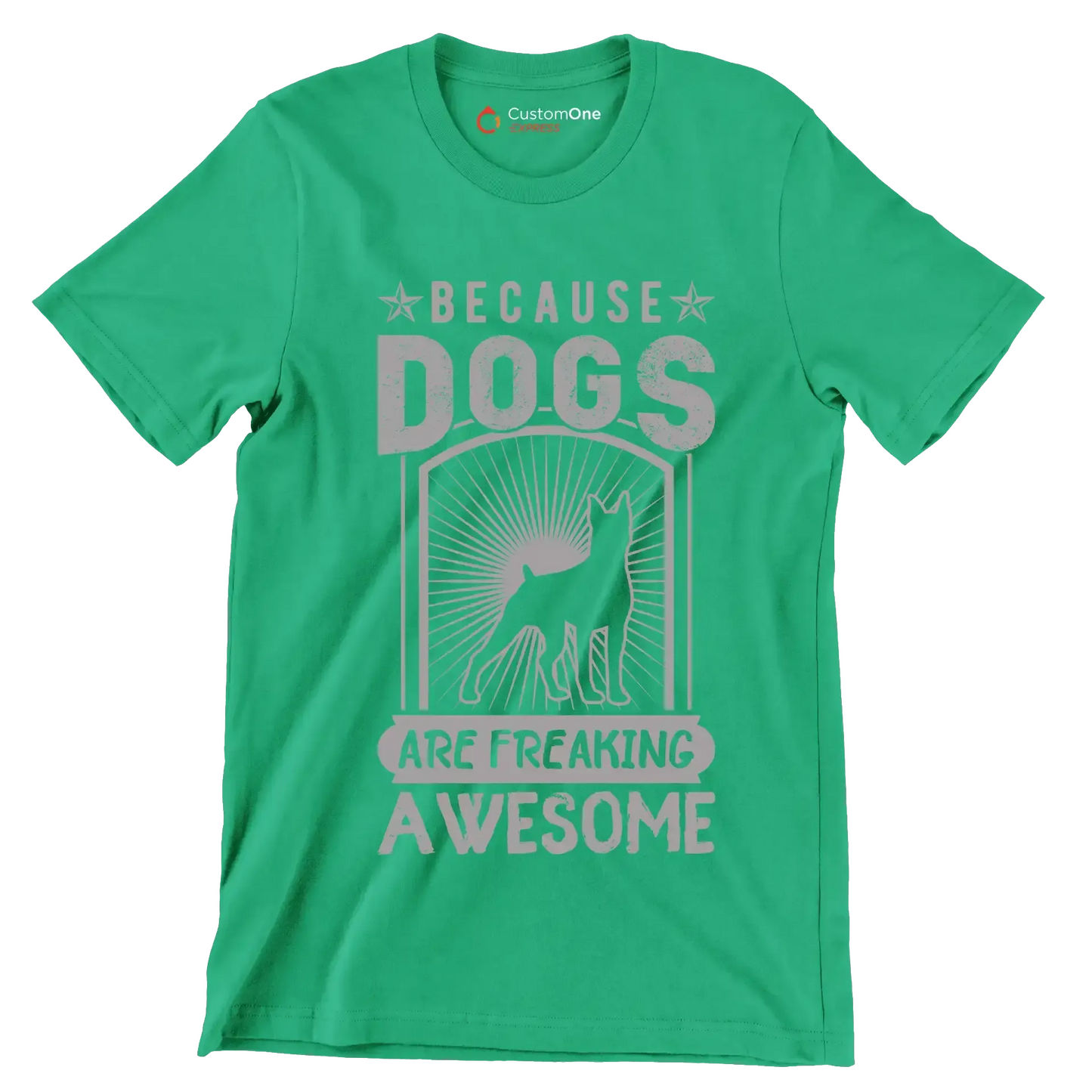 Because dogs are freaking awesome - Dog Themed T-Shirt-Green-S-Custom One Express