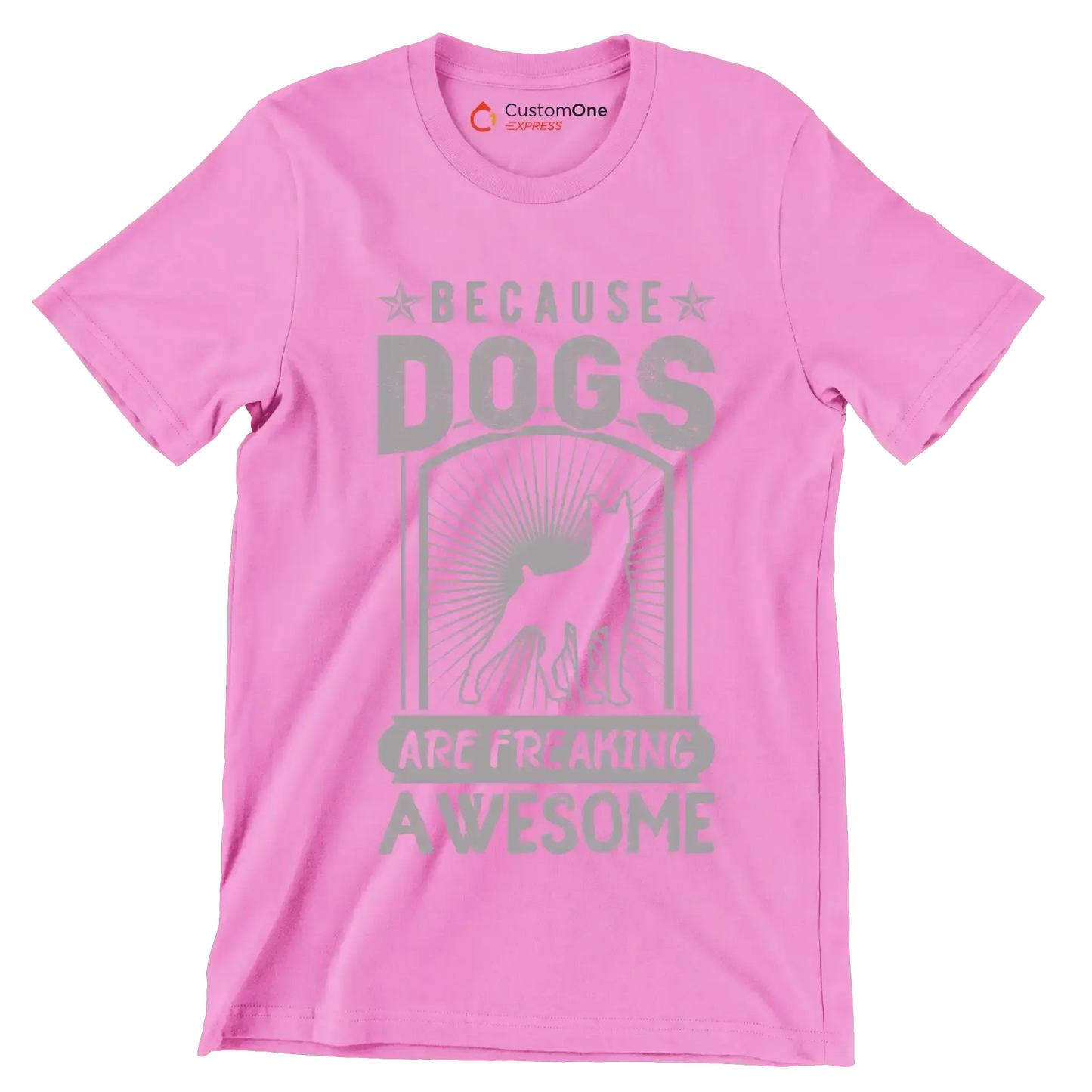 Because dogs are freaking awesome - Dog Themed T-Shirt-Pink-S-Custom One Express