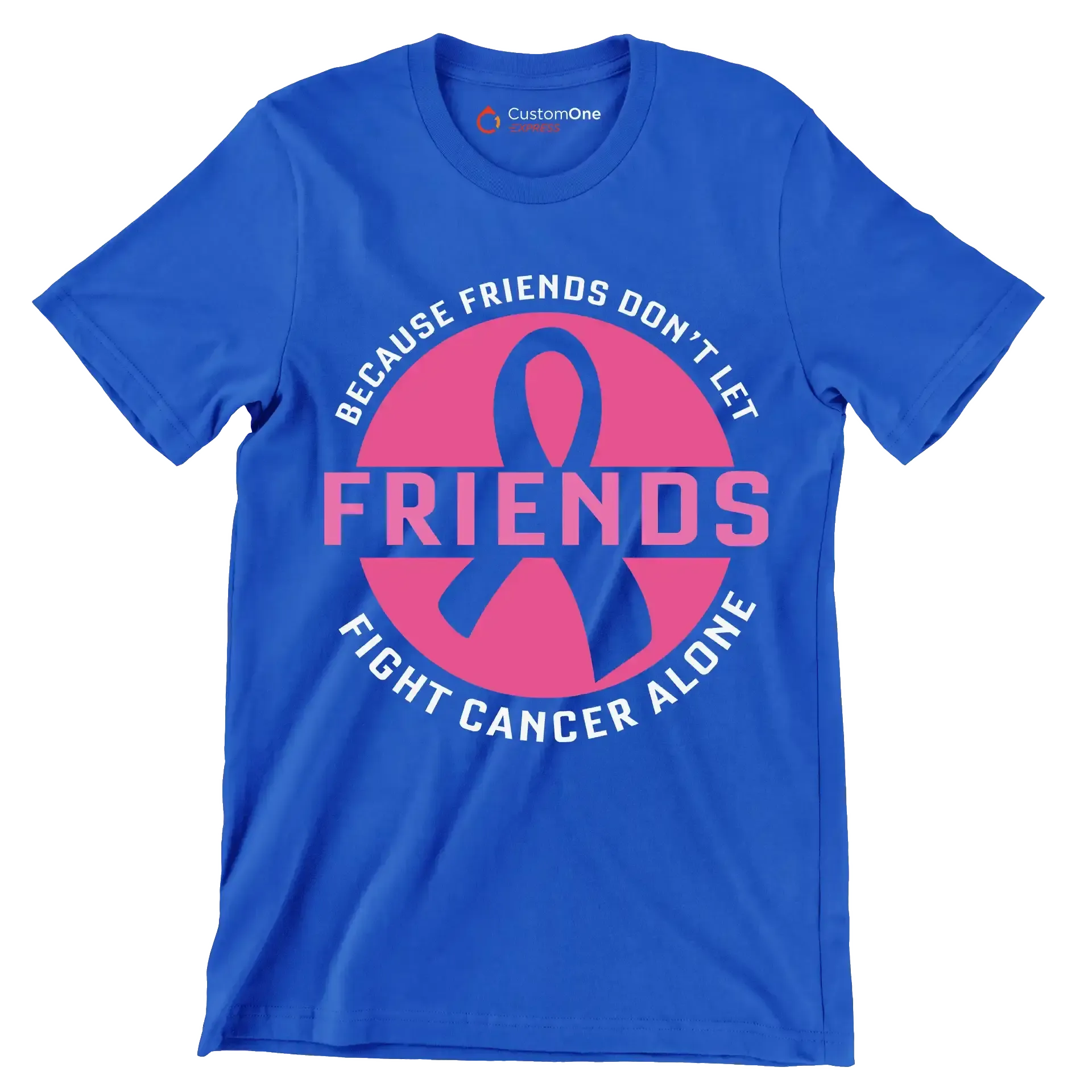 Because friends don_t let friends fight cancer alone - Breast Cancer Awareness T-Shirt-Blue-S-Custom One Express