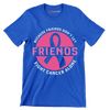 Because friends don_t let friends fight cancer alone - Breast Cancer Awareness T-Shirt-Blue-S-Custom One Express