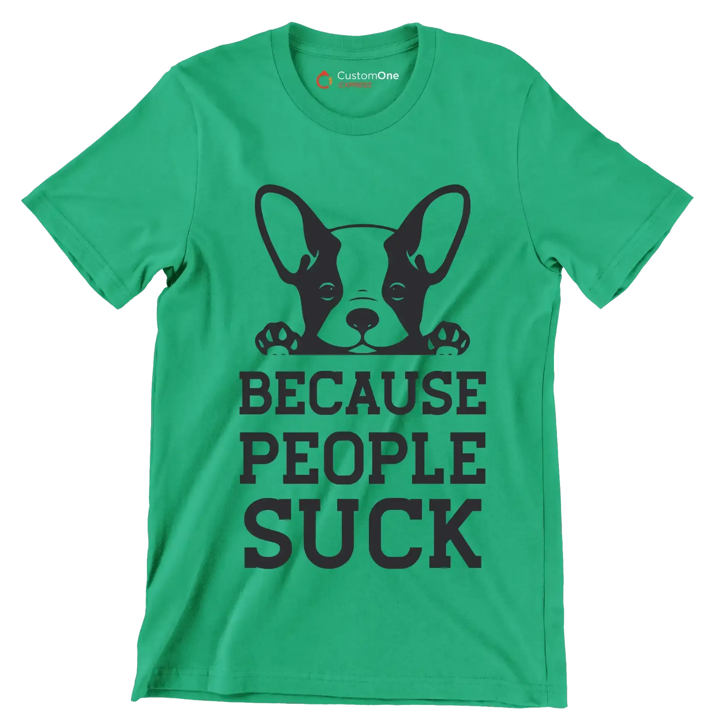 Because people suck - Dog Themed T-Shirt-Green-S-Custom One Express