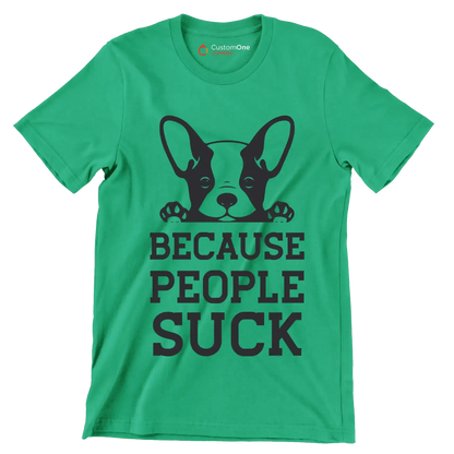 Because people suck - Dog Themed T-Shirt-Green-S-Custom One Express