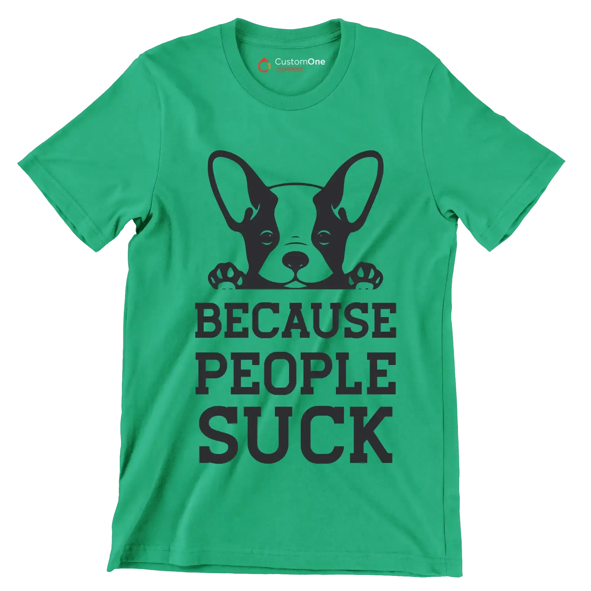 Because people suck - Dog Themed T-Shirt-Green-S-Custom One Express