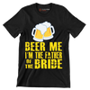 Beer me I_m the father of the bride - Father’s Day T-Shirt-Black-S-Custom One Express