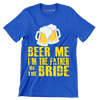 Beer me I_m the father of the bride - Father’s Day T-Shirt-Blue-S-Custom One Express