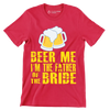 Beer me I_m the father of the bride - Father’s Day T-Shirt-Red-S-Custom One Express