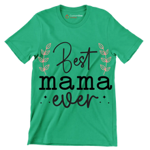 Best Mama Ever - Mother’s Day T-Shirt-Green-S-Custom One Express