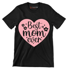 Best Mom Ever - Mother’s Day T-Shirt-Black-S-Custom One Express