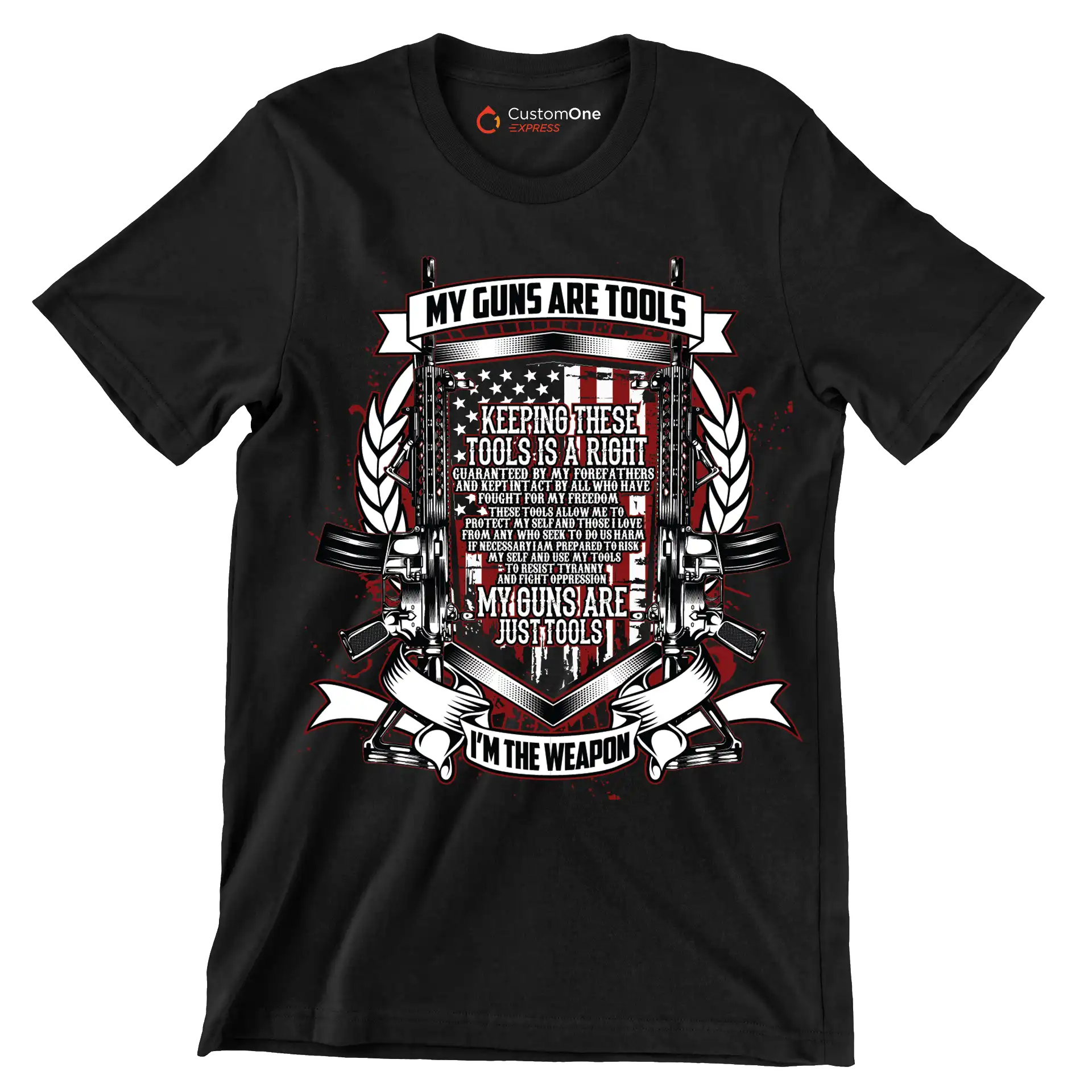 My guns are tools keeping these tools is a right guaranteed by my forefathers and kept intact by all who have fought for my freedom these tools allow me to protect my self an - Veterans Themed T-Shirt