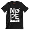 Nope not today - Sarcasm Themed T-Shirt