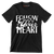 Follow your heart - Sarcasm Themed T-Shirt