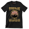 Memorial Day Is For Them Veteran of Day Is For Me Do not Thank Me Thank My Brothers And Sisters Who Never Came Back - Veterans Themed T-Shirt