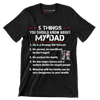 5 Things You Should Know About My Dad 1. He Is A Grumpy Old Veteran 2. He Served, He Sacrificed, He Dont Regret 3. He Protect His Family 4. He Has Anger Issues And A Serious D - Veterans Themed T-Shirt