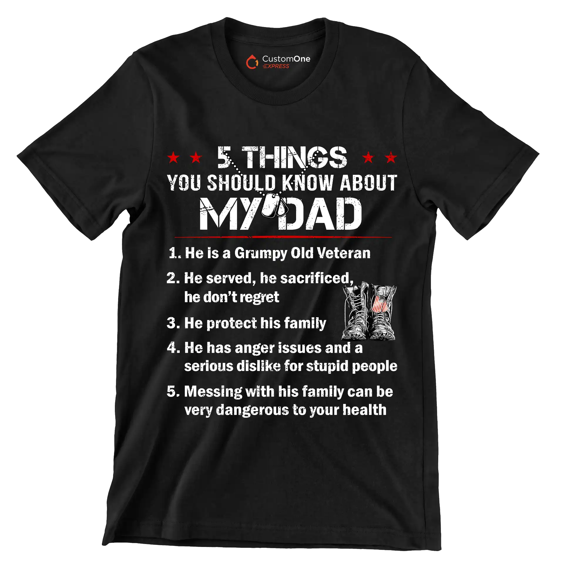 5 Things You Should Know About My Dad 1. He Is A Grumpy Old Veteran 2. He Served, He Sacrificed, He Dont Regret 3. He Protect His Family 4. He Has Anger Issues And A Serious D - Veterans Themed T-Shirt