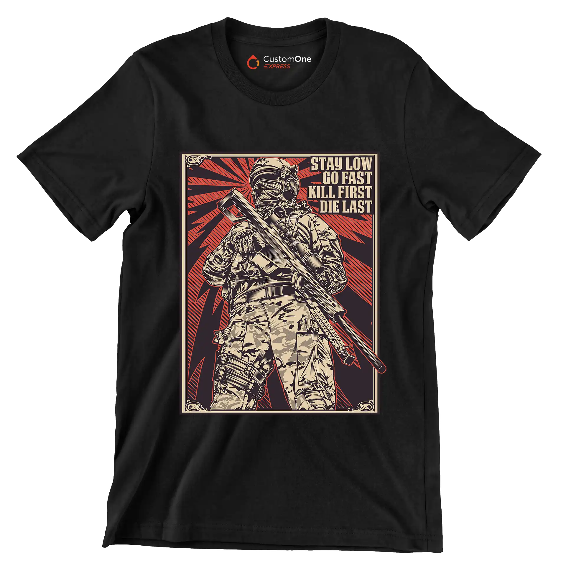 Stay low go fast kill first die last - Veterans Themed T-Shirt