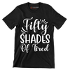 Fifty shades of tired - Sarcasm Themed T-Shirt