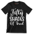 Fifty shades of tired - Sarcasm Themed T-Shirt