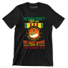 Vietnam Did not Kill Me But Agent Orange Sure Is Trying To - Veterans Themed T-Shirt