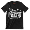 0 days since last incident - Sarcasm Themed T-Shirt